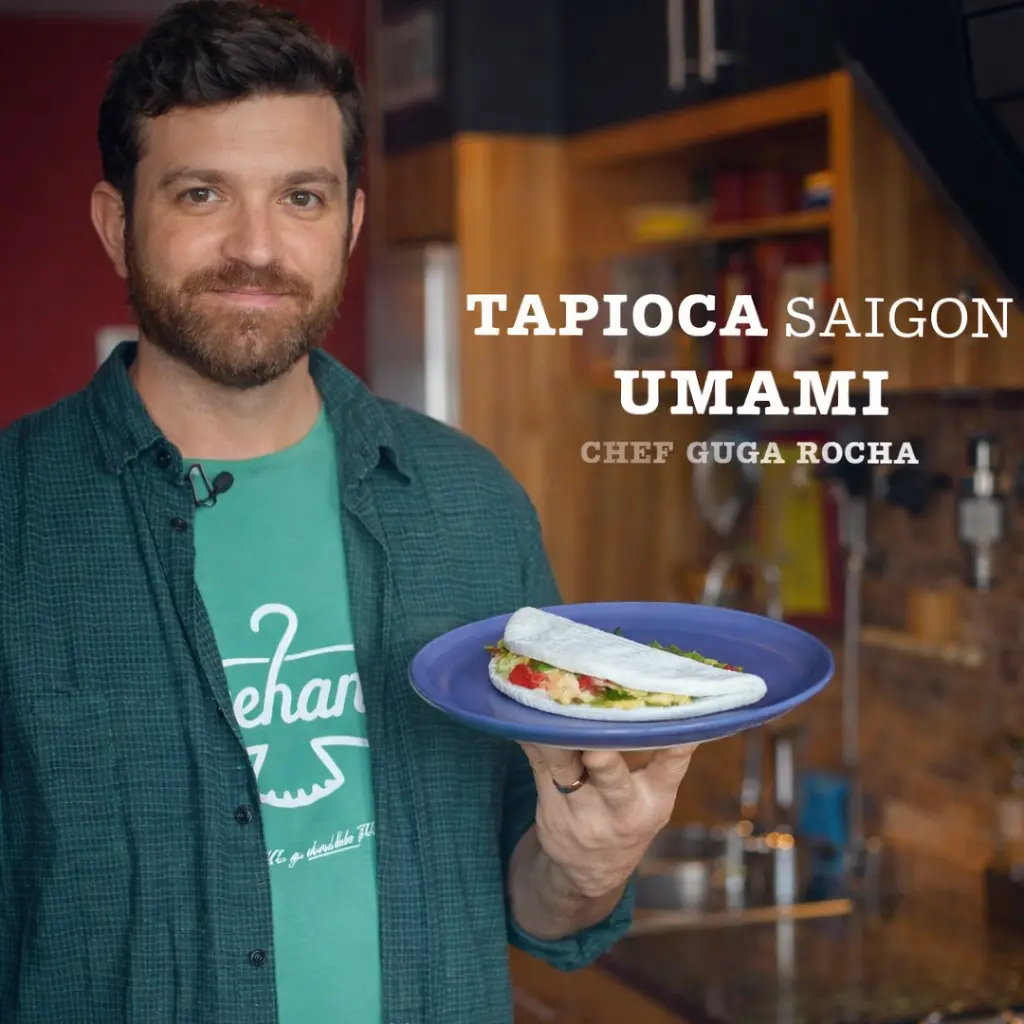 Tapioca Saigon | Chef Guga Rocha
